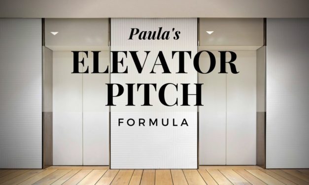 Paula’s Elevator Pitch Formula