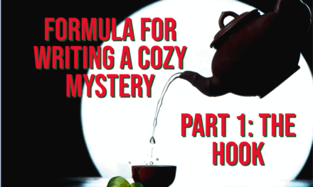 Formula for Writing a Cozy Mystery, Part 1: A Good “Hook”