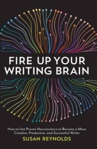 Fire Up Your Writing Brain – Susan Reynolds