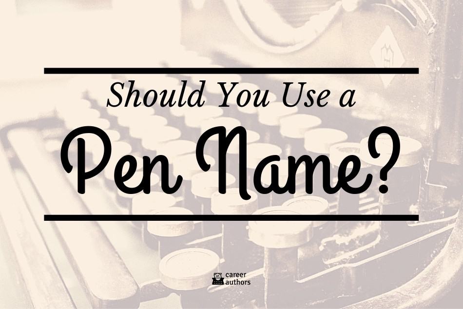 Should You Use a Pen Name?