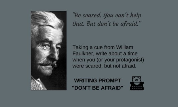 Writing Prompt: Don’t Be Afraid