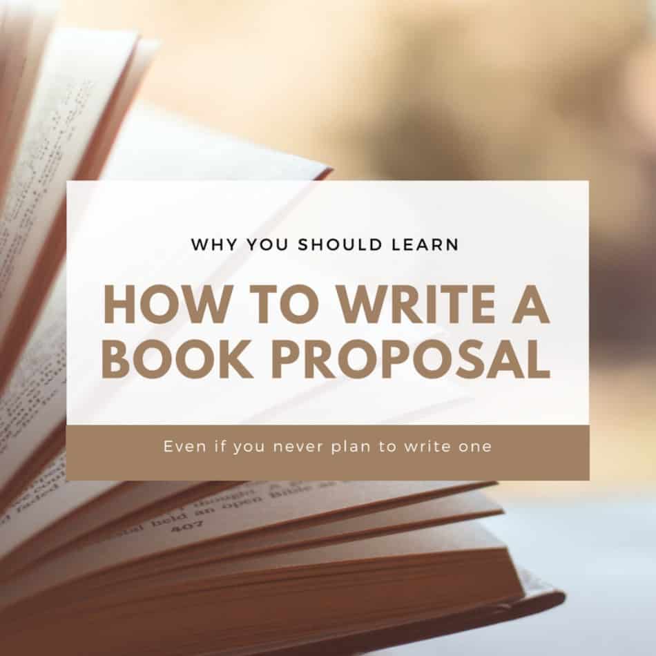 How to Write a Book Proposal (and why you should read this whether