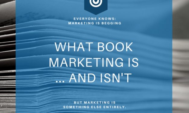 What Book Marketing Is – and Isn’t