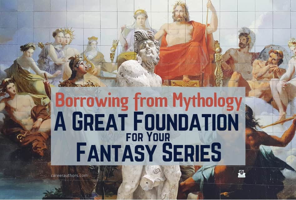 Borrowing from Mythology: A Great Foundation for Your Fantasy Series