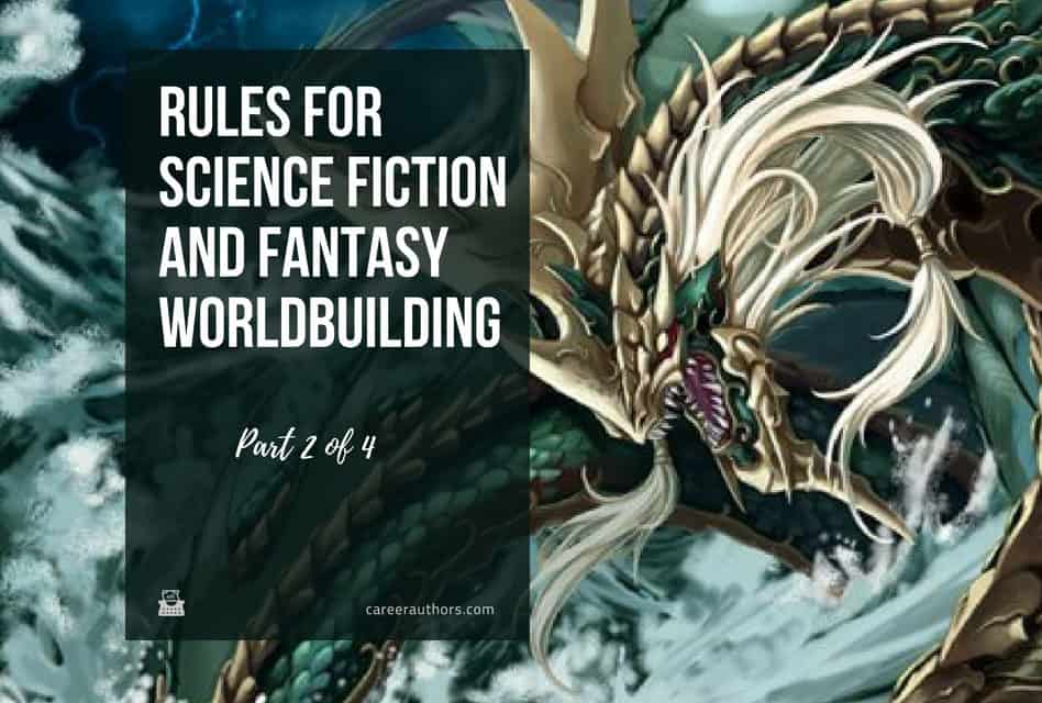 The Rules of Science Fiction & Fantasy Worldbuilding, Part 2