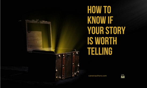 How to Know If Your Story Is Worth Telling