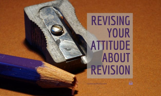 Revising Your Attitude about Revision