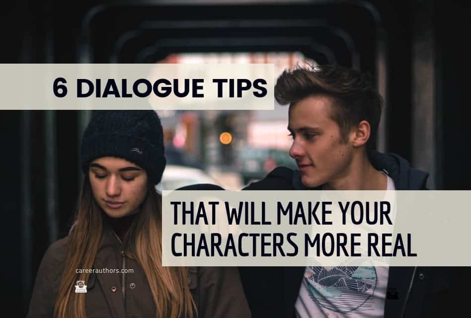 6 Dialog Tips That Will Make Your Characters More Real