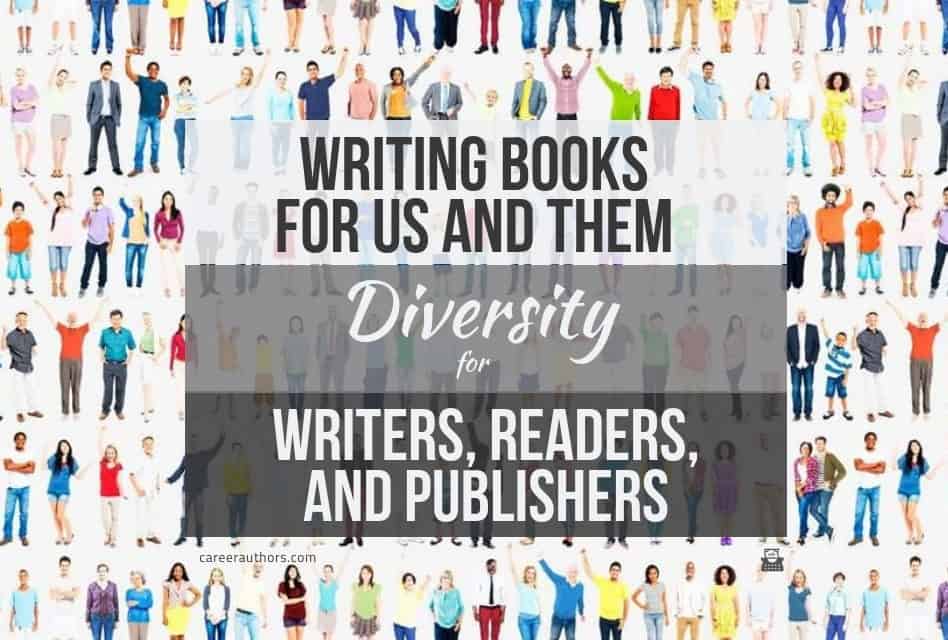 Writing Books for Us and Them: Diversity for Writers, Readers, and Publishers