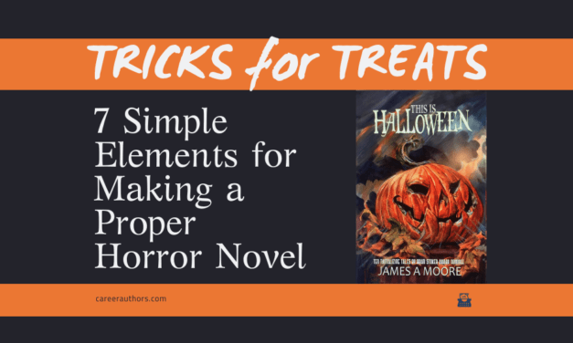 Tricks for Treats: 7 Simple Elements for Making a Proper Horror Novel