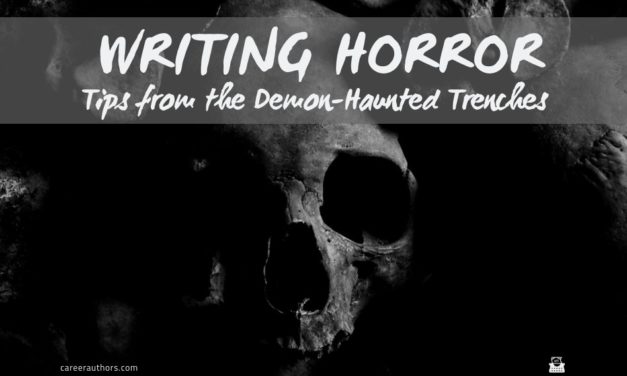 Writing Horror: Tips from the Demon-Haunted Trenches