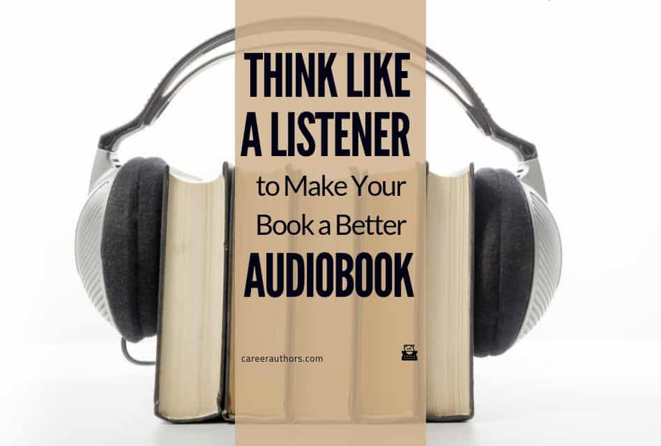 think like a listener to make your book a better audiobook