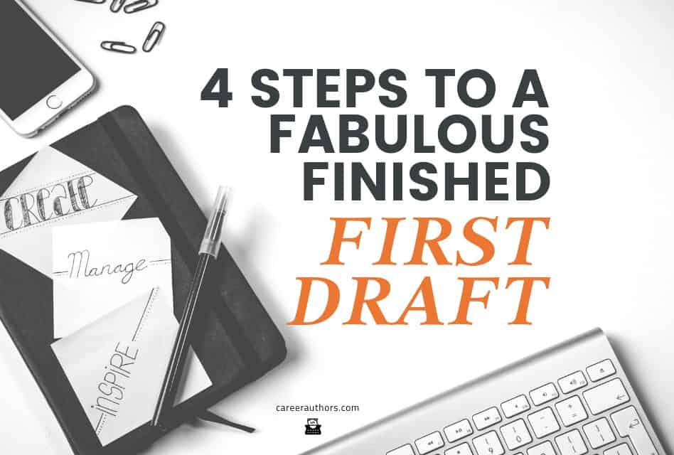 4 Steps to a Fabulous Finished First Draft