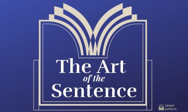 THE ART OF THE SENTENCE: What Editors Mean When They Talk About Sentence Quality