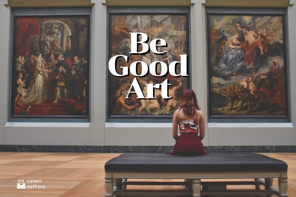Be Good Art
