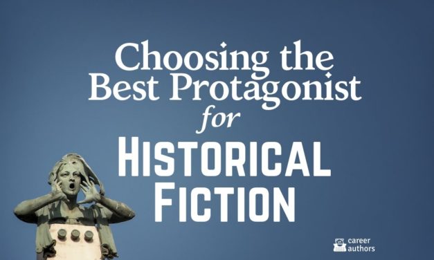 Choosing the Best Protagonist for Historical Fiction