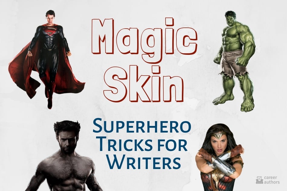 MAGIC SKIN: Superhero Tricks for Writers