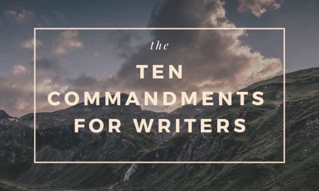 The Ten Commandments for Writers: Writing Rules to Live By