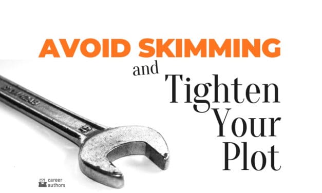 Avoid Skimming and Tighten Your Plot