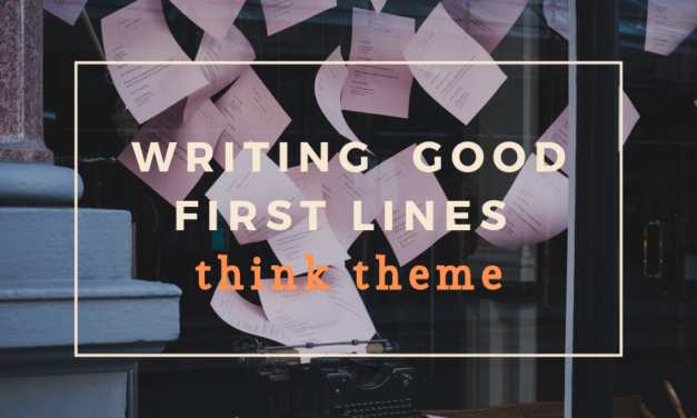Writing Good First Lines: Think Theme