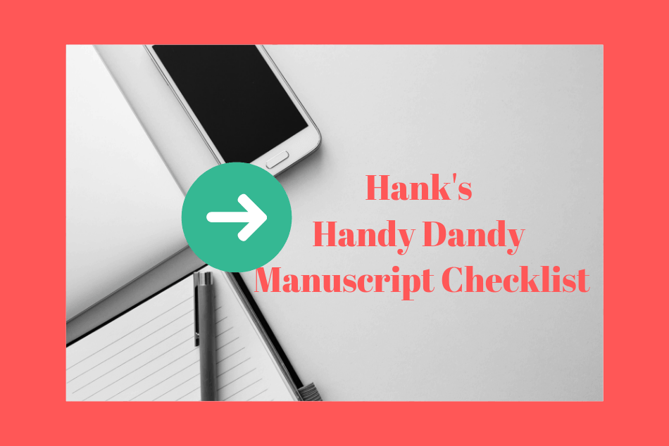Hank’s Handy-Dandy Manuscript Checklist