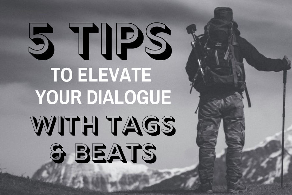 Tips for using “Tags” and “Beats” to improve your dialogue.