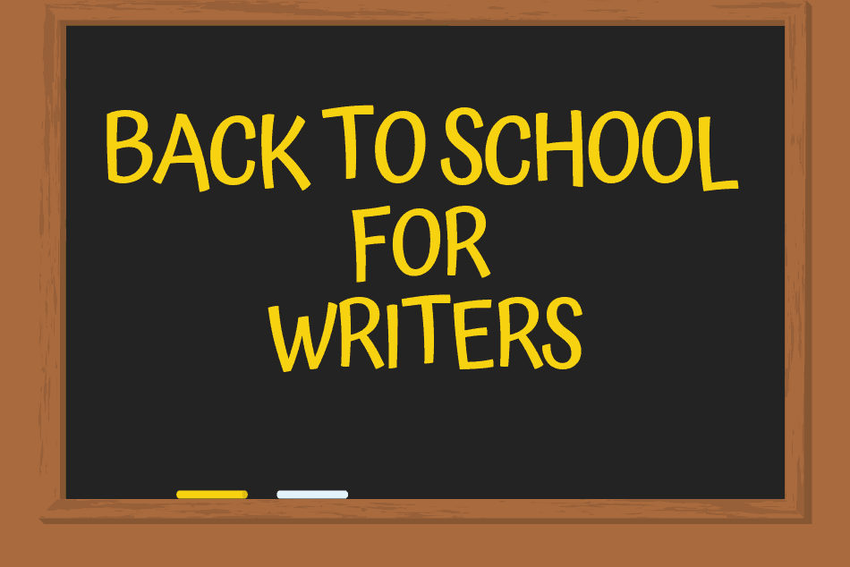 BACK TO SCHOOL FOR WRITERS