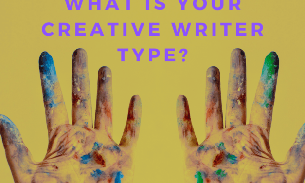 WHAT IS YOUR CREATIVE WRITER TYPE?