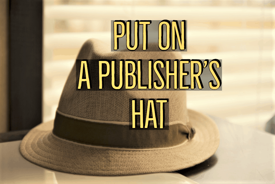 Put on a Publisher’s Hat