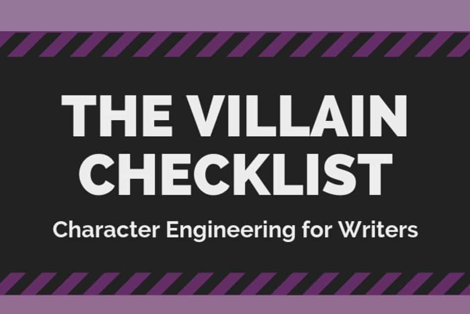 The Villain Checklist – How to Create a “Great & Terrible” Villain