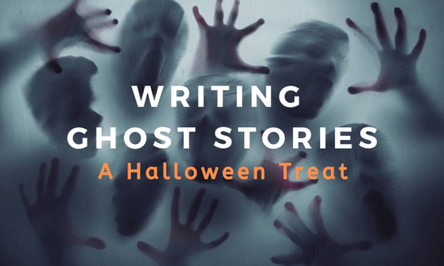 WRITING GHOST STORIES: A HALLOWEEN TREAT