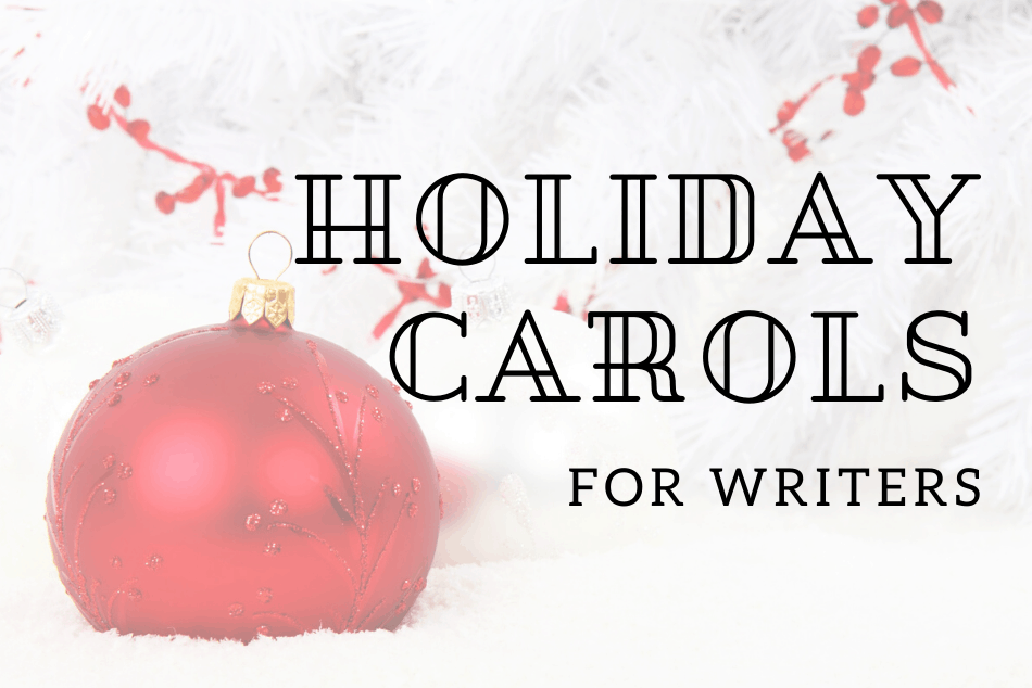 Holiday Carols for Writers