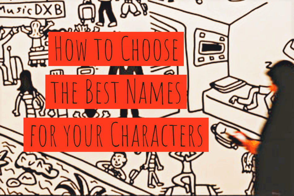 How to Choose the Best Names for Your Characters