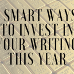 5 Smart Ways to Invest in Your Writing This Year