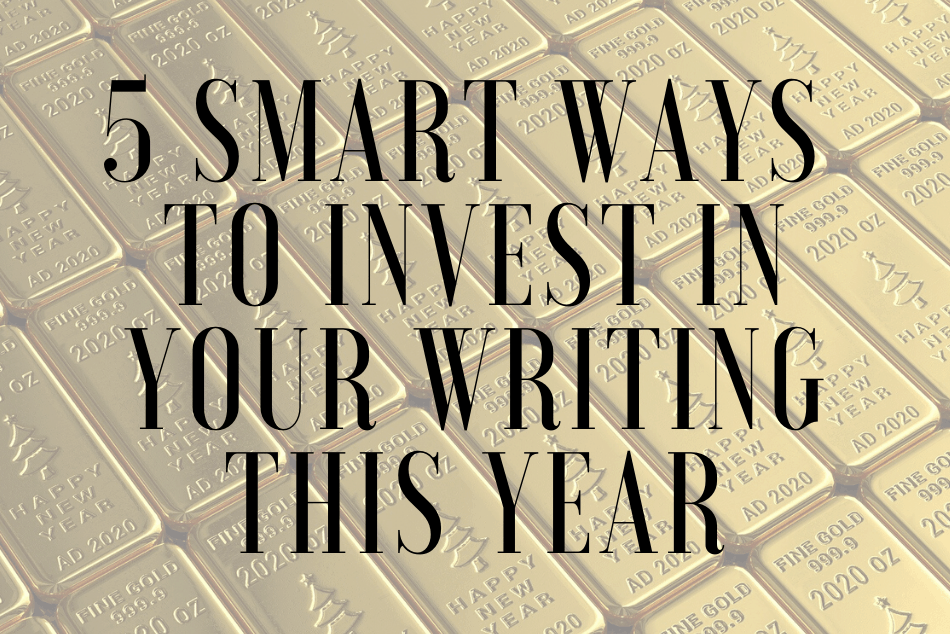 5 Smart Ways to Invest in Your Writing This Year