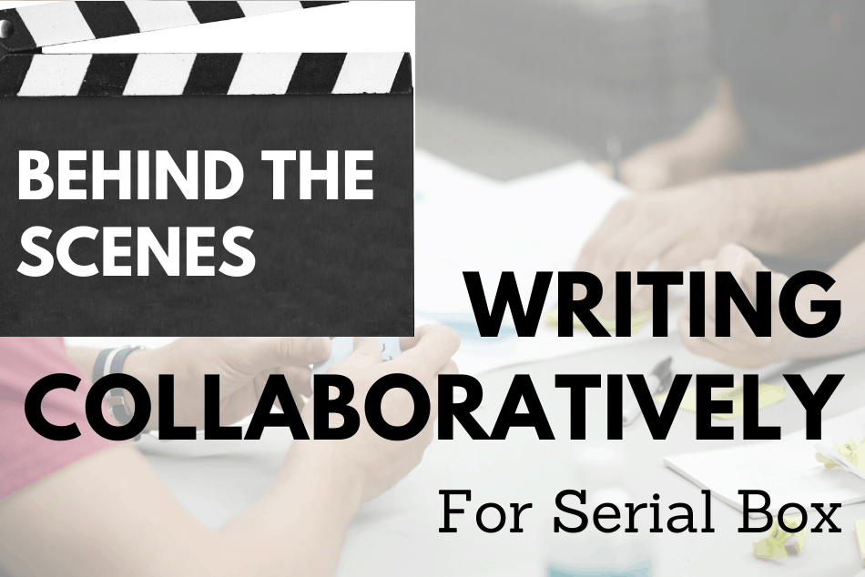 Behind the Scenes: Writing Collaboratively for Serial Box