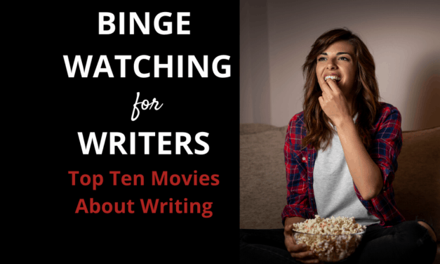 BINGE WATCHING FOR WRITERS: TOP TEN MOVIES ABOUT WRITERS