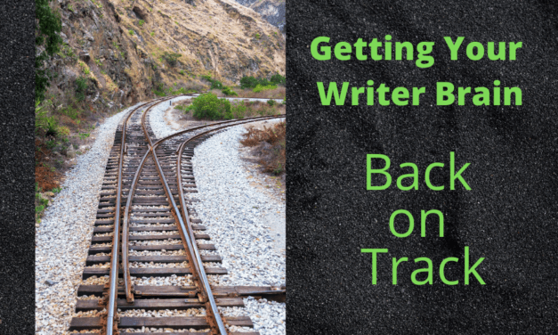 Getting Your Writer Brain Back on Track