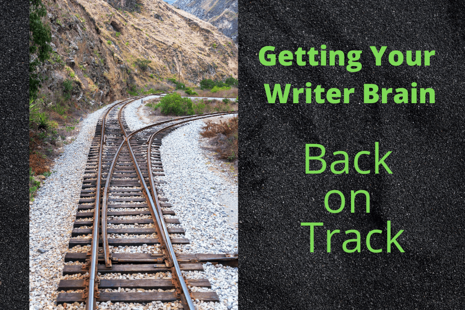 Getting Your Writer Brain Back on Track