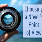 Choosing My Novel’s Point of View