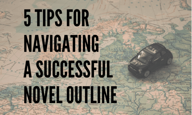 5 Tips for Navigating a Successful Novel Outline