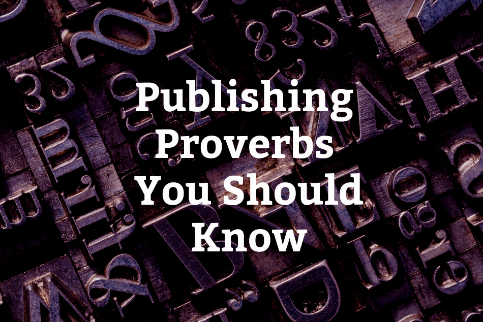 Publishing Proverbs You Should Know