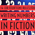 14 (or Fourteen) Rules for Writing Numbers in Fiction