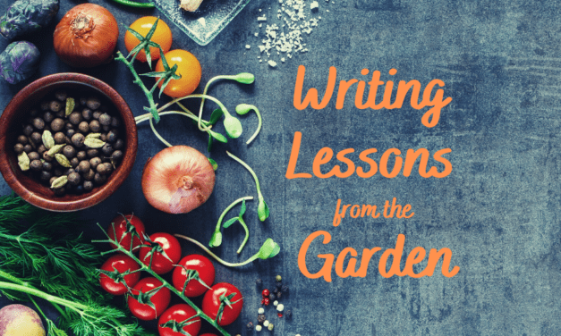 Writing Lessons from the Garden