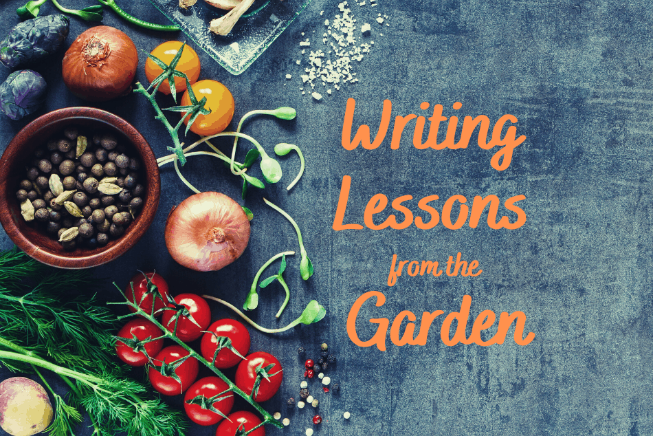 Writing Lessons from the Garden