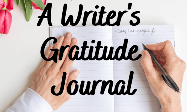 A WRITER’S GRATITUDE JOURNAL