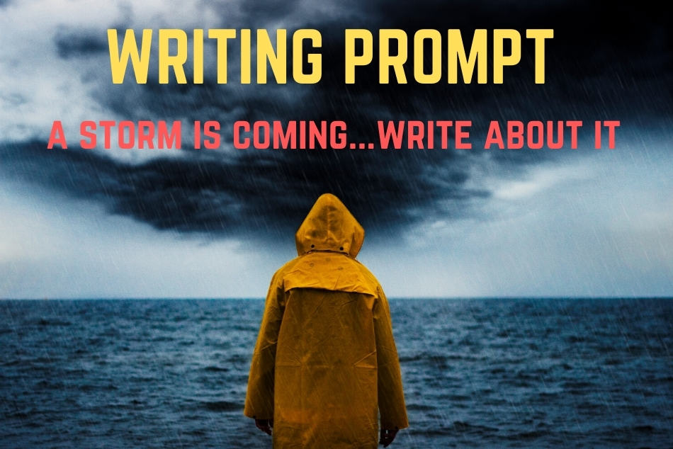 Writing Prompt: A Storm Is Coming…