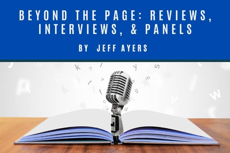 Beyond the Page: Reviews, Interviews, & Panels
