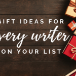 Gift Ideas for Every Writer on Your List