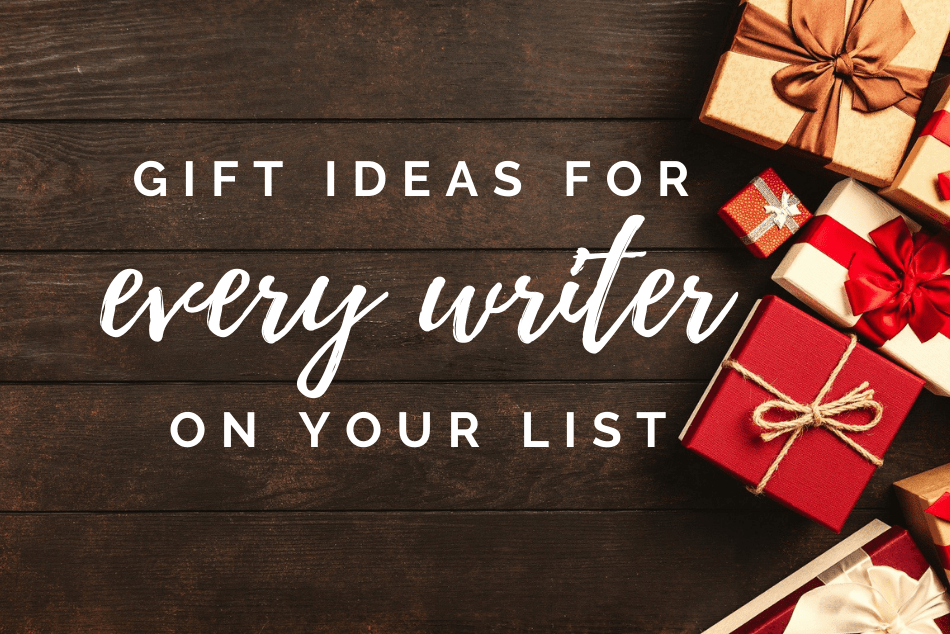 Gift Ideas for Every Writer on Your List